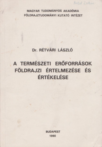 Rétvári László dr. - A természeti erőforrások földrajzi értelmezése és értékelése (Dedikált)