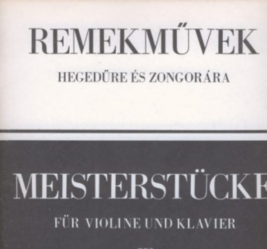 Remekm�vek heged�re �s zongor�ra / Meisterst�cke f�r Violine und Klavier II. k�tet