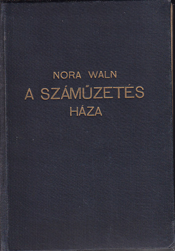 Nora Waln - A szmzets hza