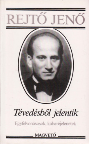 Rejt Jen - Tvedsbl jelentik (Egyfelvonsosok, kabarjelenetek)