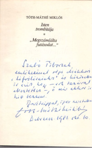 Tóth-Máthé Miklós - Isten tormbitája - "Megszámlálta futásodat..." - dedikált