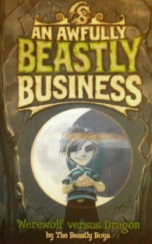 The Beastly Boys - An Awfully Beastly Business - Werewolf versus Dragon