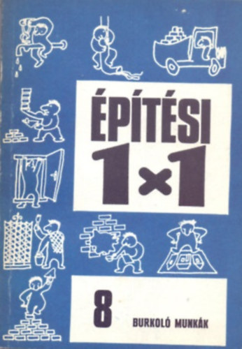 Szondy Istv�n - Burkol� munk�k - �p�t�si 1x1 - 8. (2. �tdolgozott �s b�v�tett kiad�s)