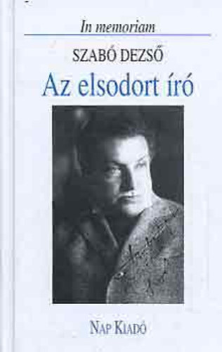 Az elsodort �r� - In memoriam Szab� Dezs�