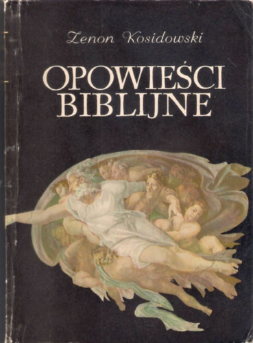 Zenon Kosidowski - Opowieci biblijne (Bibliai trtnetek)