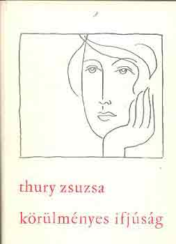 Thury Zsuzsa - Körülményes ifjúság