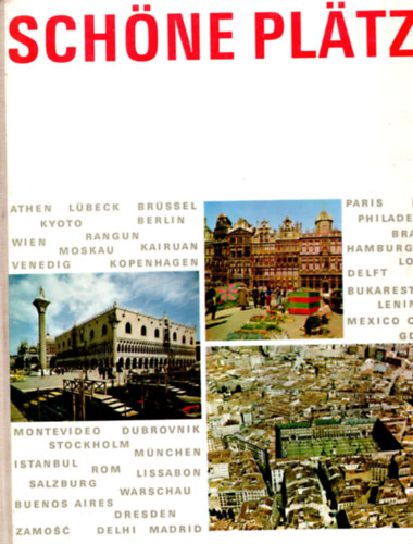 Sch�ne Pl�tze (Formenreichtum und Formenwandel einer st�dtebaulichen Aufgabe)