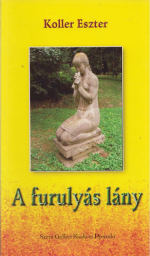 Koller Eszter - A furuly�s l�ny