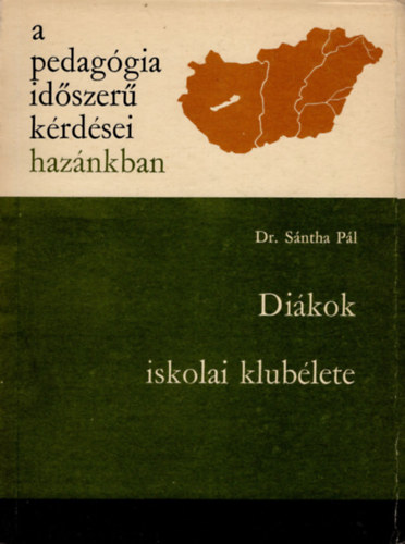 Sntha Pl dr. - Dikok iskolai klublete- A pedaggia idszer krdsei haznkban