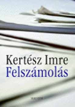 Kertsz Imre - Felszmols