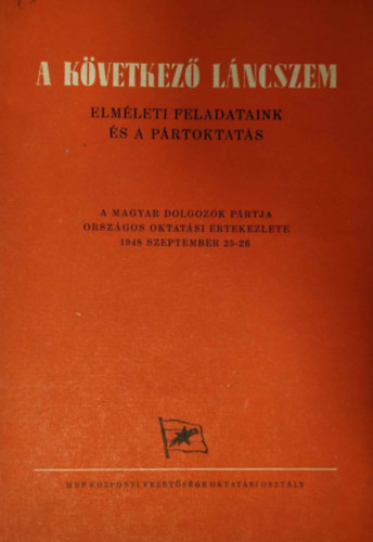 Rajk L.-Rvai J.-Br Z.-Ger E. - A kvetkez lncszem - Elmleti feladataink s a prtoktats