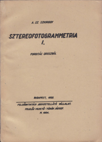 A. Sz. Szkiridov - Sztereofotogrammetria I.