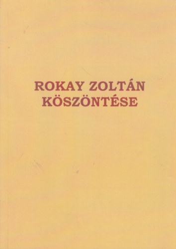 Rokay Zoltán köszöntése hatvanadik születésnapján