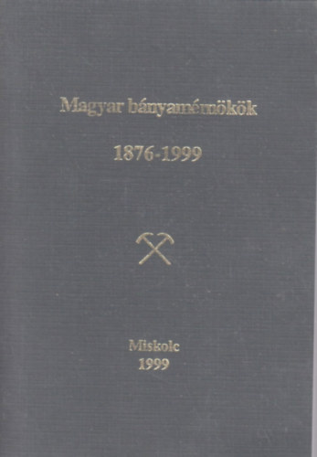 Zs�mboki L�szl�  (szerk.) - Magyar b�nyam�rn�k�k 1876-1999