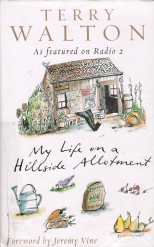 Terry Walton - My Life on a Hillside Allotment