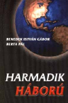 Berta P�l; Benedek Istv�n G�bor - Harmadik h�bor�