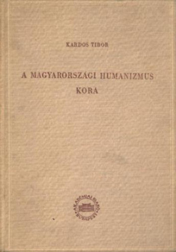 A magyarorszgi humanizmus kora