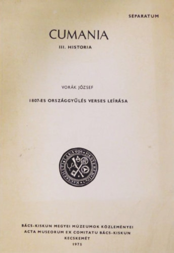 Vorák József - 1807-es országgyűlés verses leírása (Cumania III. historia)