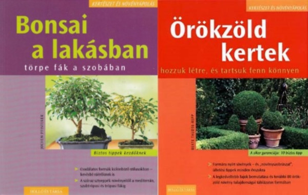 Jochen Pfisterer Beate Taudte-Repp - 2 db könyv a Kertészet és növényápolás sorozatból: Örökzöld kertek - Hozzuk létre, és tartsuk fenn könnyen + Bonsai a lakásban - Törpe fák a szobában