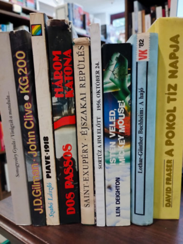 Lothar-Gnther Buchheim, Len Deighton, Antoine de Saint-Exupry, John Dos Passos, Szab Lszl szerk., J. D. Gilman David Fraser - Somogyvry Gyula John Clive - Katonai regnyek knyvcsomag- KNYVMENT AJNLAT: A pokol tz kapuja, A haj, Isten veled, Mickey, Mouse!, 1956. oktber 24., jszakai repls, Hrom katona, Piave 1918, KG200, Virgzik a mandulafa