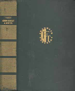 Federigo Tozzi - Három kereszt - A birtok