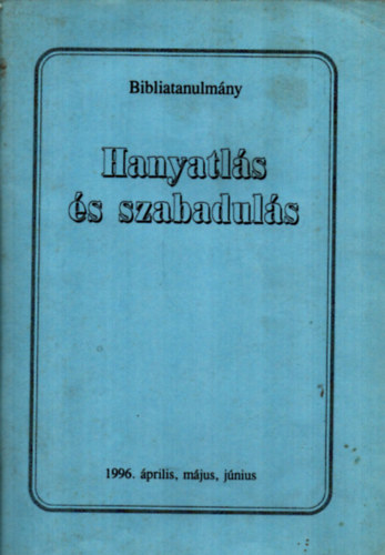 Roy E. Gane - Hanyatls s szabaduls (Bibliatanulmny)