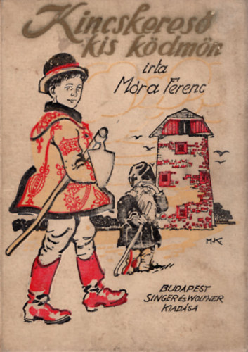 Móra Ferenc - Kincskereső kis ködmön