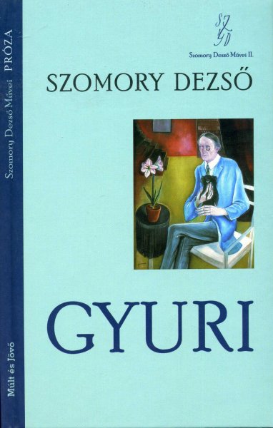 Szomory Dezső - Gyuri