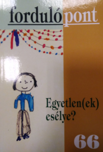 Szvai Ilona  (szerk.) - Fordulpont 66. / Egyetlenek eslye? /