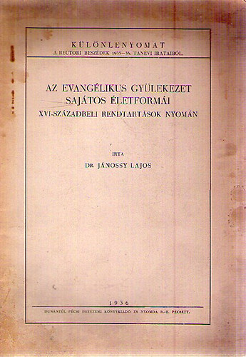 Dr. Jnossy Lajos - Az evanglikus gylekezet sajtos letformi XVI-szzadbeli rendtartsok nyomn
