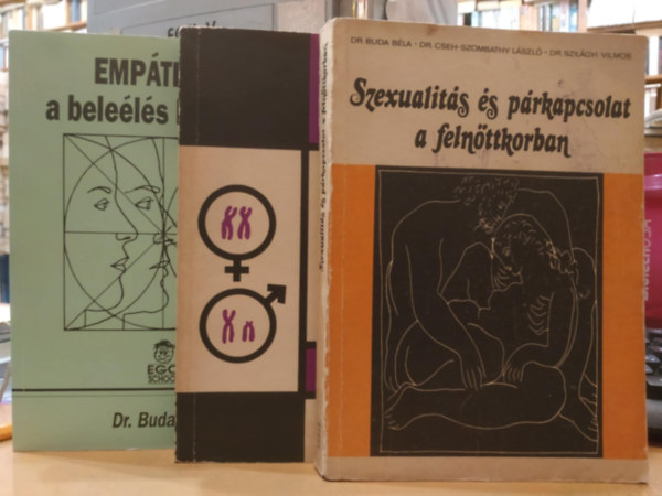 Dr. Cseh-Szombathy Lszl, Dr. Szilgyi Vilmos Buda Bla - 3 db Dr. Buda Bla: A szexualits modern elmlete + Emptia... a belels llektana + Szexualits s prkapcsolat a felnttkorban