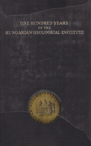 F�l�p J�zsef - One Hundred Years of the Hungarian Geological Institute