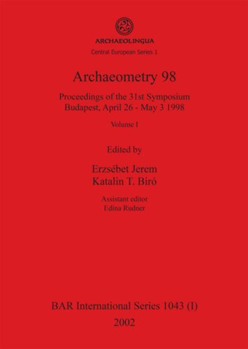 Erzsbet Jerem T. Br Katalin \ (szerk.) - Archaeometry 98, Volume II : Proceedings of the 31st Symposium, Budapest, April 26 - May 3 1998