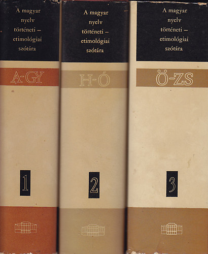 Benkő-Kiss-Papp - A magyar nyelv történeti-etimológiai szótára I-III.