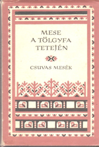 Eur�pa K�nyvkiad� - Mese a t�lgyfa tetej�n (csuvas mes�k) - N�pek mes�i