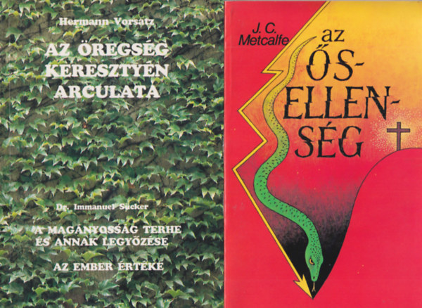 Hermann Vorsatz, Helena Sehauf J. C. Metcalfe - 4 db vallási könyv: Az ősellenség + Az öregség keresztyén arculata - A magányosság terhe és annak legyőzése - Az ember értéke + Tip meg a lámpája + A szél fú, ahová akar