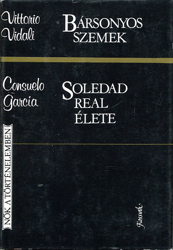 Vittorio Vidali;Consuelo Garcia - Bársonyos szemek,Soledad Real élete