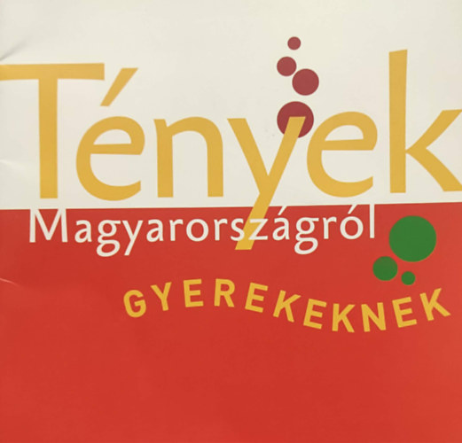 T�nyek magyarorsz�gr�l gyerekeknek