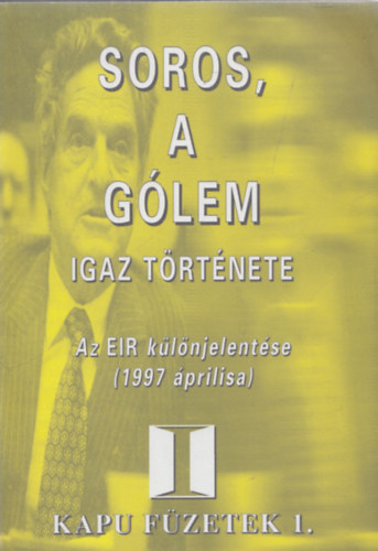 Brdy Zoltn - Soros, a glem igaz trtnete - Az EIR klnjelentse (1997 prilisa)