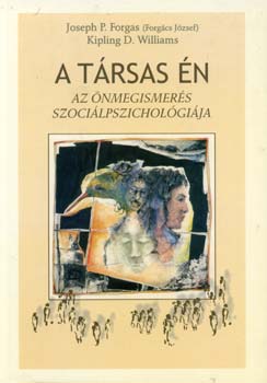 J. P. Forgas; K. D.  Williams (szerk.) - A trsas n - Az nmegismers szocilpszicholgija