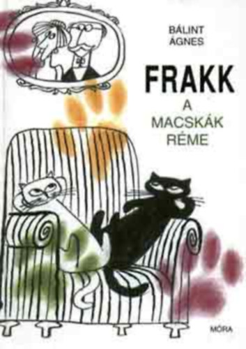 Bálint Ágnes - Frakk, a macskák réme