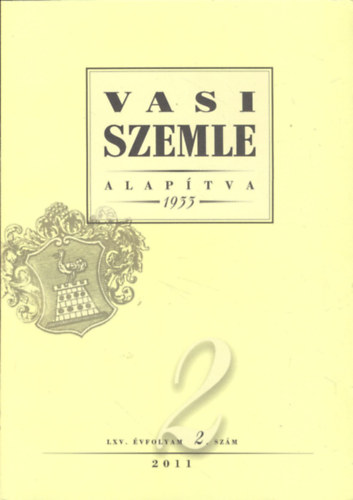 Gyurácz Ferenc (főszerk.) - Vasi Szemle: 2011/2,3,4 számok (3 db. lapszám, LXV. évfolyam)
