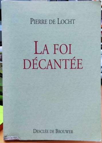 Pierre de Locht - La Foi Dcante (Dekantlt hit)