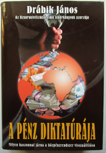 Drbik Jnos - A pnz diktatrja