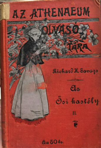 Richard H. Savage - Az ősi kastély II. (Az Athenaeum olvasótára) 1897.