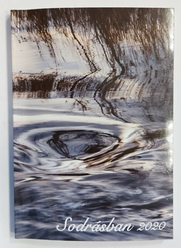 Baranyai Attila  (szerk.) - Sodr�sban 2020 (Kort�rs �r�k, k�lt�k antol�gi�ja)