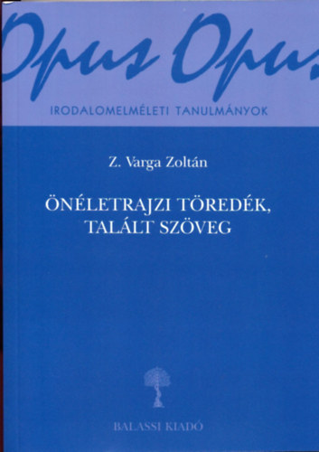 Z. Varga Zoltn  (szerk.) - nletrajzi tredk, tallt szveg