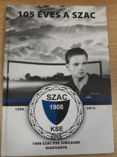 105 ves a Szentlrinci Atltikai Club 1908-2013