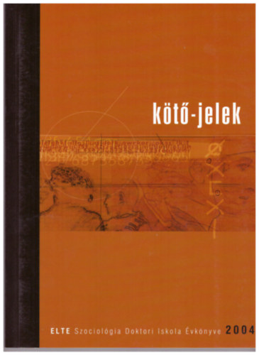Kt-jelek 2004 - ELTE TTK Szociolgia Doktori Iskola vknyve