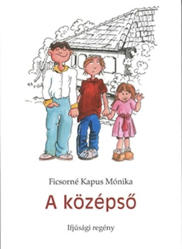 Ficsornékapus Mónika - A középső